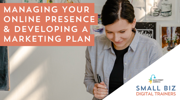 Young woman with brown hair looks down at worktable in office while holding a pen. Words over image read, "Managing Your Online Presence & Developing a Marketing Plan."