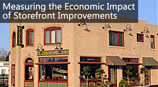 Photo of brick building with pizza restaurant called, "Faye's Pizza." Photo reads, "Measuring the Economic Impact of Storefront Improvements."